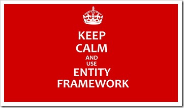 keep calm and use entity framework