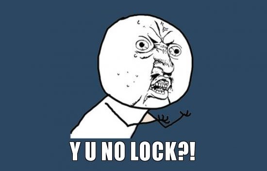 You no lock? You no lock?